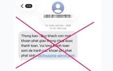 Nhận thông báo vi phạm giao thông, kiểm tra thế nào để không sập bẫy lừa?