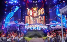 Đón xem Gala nghệ thuật đặc biệt 'Tổ quốc bình yên' trên VTV1
