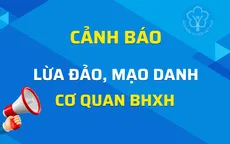 Cảnh báo thủ đoạn lừa đảo chuyển tiền chậm đóng BHXH, BHYT