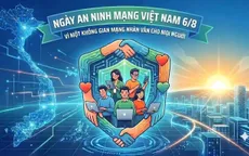 Ngày An ninh mạng Việt Nam: Kiến tạo một không gian mạng an toàn