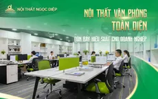 Nội thất Ngọc Diệp: Tiên phong kiến tạo không gian làm việc vì con người