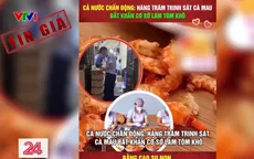 Nỗi lo thật trước tin giả về thực phẩm giả