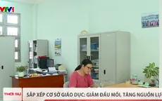Sắp xếp cơ sở giáo dục: Giảm đầu mối, tăng nguồn lực cho giảng dạy