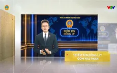 "Niềm tin công lý" lên sóng VTV1