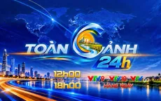 'Toàn cảnh 24h' (VTV9, VTV10) ra mắt diện mạo mới, tăng tương tác và chiều sâu thông tin