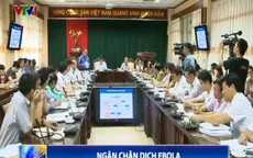 10 Bộ, ngành tham gia họp phiên đầu tiên của Ban chỉ đạo phòng chống dịch Ebola