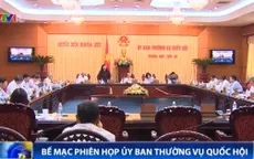 Bế mạc Phiên họp thứ 30 Ủy ban Thường vụ Quốc hội