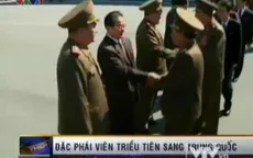 Đặc phái viên Triều Tiên sang Trung Quốc