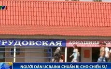 Người dân Ukraine chuẩn bị đối phó với chiến sự ở miền Đông