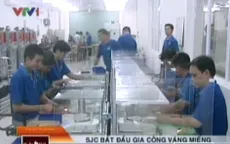 SJC bắt đầu gia công vàng miếng