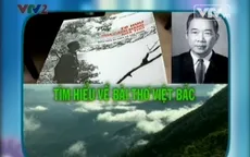 Tìm hiểu về nhà thơ Tố Hữu và bài thơ Việt Bắc