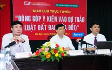 Bộ TN - MT: "Quyền của người dân sẽ được bảo đảm hơn"