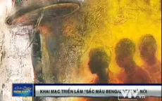 "Sắc màu Bengal" khơi gợi sắc màu bị lãng quên