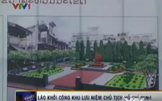 Lào khởi công khu lưu niệm Chủ tịch Hồ Chí Minh