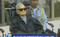 Hai cựu thủ lĩnh Khmer Đỏ bị kết án tù chung thân 