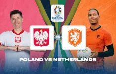 TRỰC TIẾP EURO 2024: Ba Lan - Hà Lan | 20h00 ngày 16/6 trên VTV2, VTV Cần Thơ