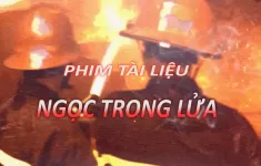 Phim tài liệu "Ngọc trong lửa"