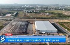 Trung tâm Quốc tế Logistics Bắc Giang: Tái khởi động dự án chiến lược