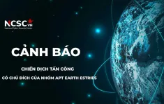 Cảnh báo chiến dịch tấn công mạng có chủ đích của nhóm tin tặc APT Earth Estries