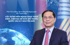 Xây dựng nền ngoại giao toàn diện, hiện đại để đưa đất nước bước vào kỷ nguyên mới