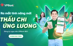 VPBank tiên phong cung cấp sản phẩm Thấu chi ứng lương lên tới 80 triệu đồng