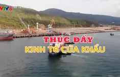 Thúc đẩy kinh tế cửa khẩu