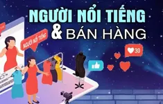 Siết chặt hoạt động quảng cáo của người nổi tiếng để bảo vệ người tiêu dùng
