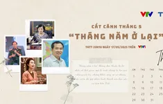 Cất cánh - Tháng 5 ở lại: Tôn vinh tinh thần mạnh mẽ của người Việt