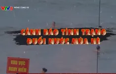Cảnh báo tai nạn đuối nước trong mùa hè