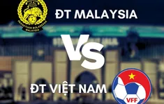 "Long Tranh Hổ Đấu": Những lợi thế “đặc biệt” của ĐT Việt Nam trước ĐT Malaysia trên sân Bukit Jalil