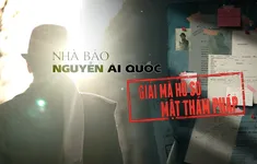 VTV Đặc biệt 'Nhà báo Nguyễn Ái Quốc: Giải mã hồ sơ mật thám Pháp' - Những chuyện kể trước giờ lên sóng