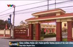Tăng cường phân cấp, phân quyền trong quản lý tài sản công từ ngày 1/7