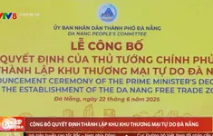 Lễ công bố Quyết định của Thủ tướng Chính phủ về thành lập Khu thương mại tự do Đà Nẵng