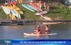 Sức bật cho du lịch Huế từ các sự kiện chào hè