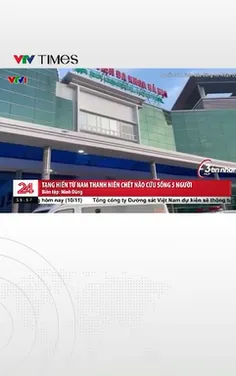 Nam thanh niên bị tai nạn chết não hiến tạng trao cơ hội sống cho 5 bệnh nhân