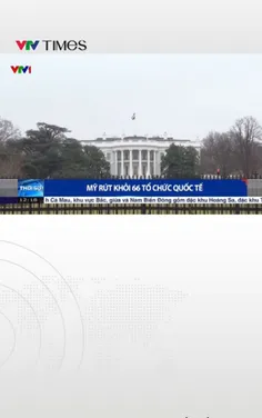 Mỹ rút khỏi 66 tổ chức quốc tế