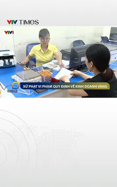 Xử phạt vi phạm quy định về kinh doanh vàng