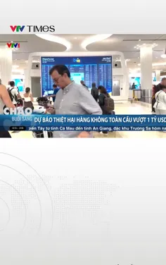 Dự báo thiệt hại hàng không toàn cầu vượt 1 tỷ USD