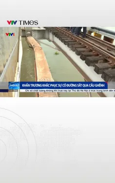 Khẩn trương khắc phục sự cố đường sắt qua cầu Ghềnh