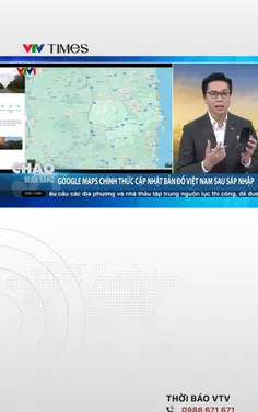 Google Maps chính thức cập nhật bản đồ Việt Nam sau sáp nhập