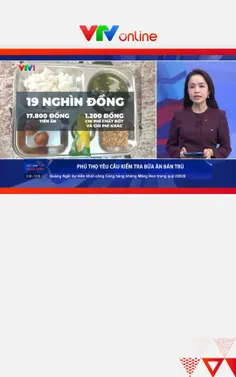 Phú Thọ yêu cầu kiểm tra bữa ăn bán trú 19.000 đồng chỉ có 2 viên thịt, muối lạc và bánh ngọt