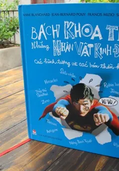 Khám phá “Bách khoa thư những nhân vật kinh điển”
