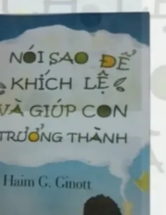 Sách hay: Nói sao để khích lệ và giúp con trưởng thành