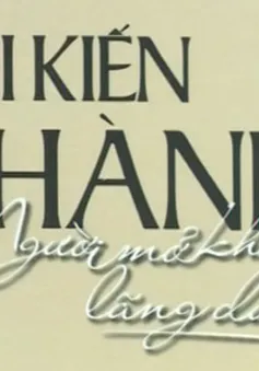 Sách hay: “Bùi Kiến Thành - Người mở khóa lãng du”