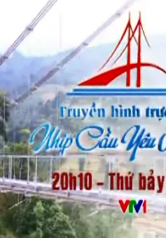 THTT Nhịp cầu yêu thương (20h10, VTV1)