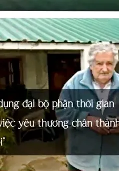 Những câu danh ngôn ý nghĩa của cựu Tổng thống Uruguay Jose Mujica