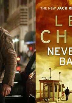 Ba lý do không thể bỏ qua Jack Reacher: Never Go Back