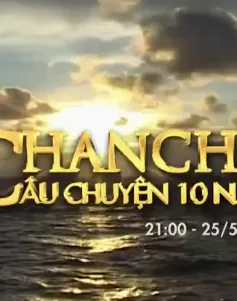 21h, 25/5 trên VTV8: Chương trình đặc biệt "Chanchu: Câu chuyện 10 năm"