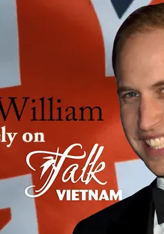 Cơ hội giao lưu với Hoàng tử William trong chương trình Talk Vietnam