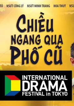 "Chiều ngang qua phố cũ" nhận giải International Drama Festival in Tokyo _ IDFT 2017